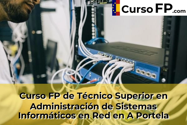 Curso FP de Técnico Superior en Administración de Sistemas Informáticos en Red en la provincia de Pontevedra 9 Curso FP de Técnico Superior en Administración de Sistemas Informáticos en Red en A Portela