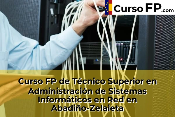Curso FP de Técnico Superior en Administración de Sistemas Informáticos en Red en Abadiño-Zelaieta