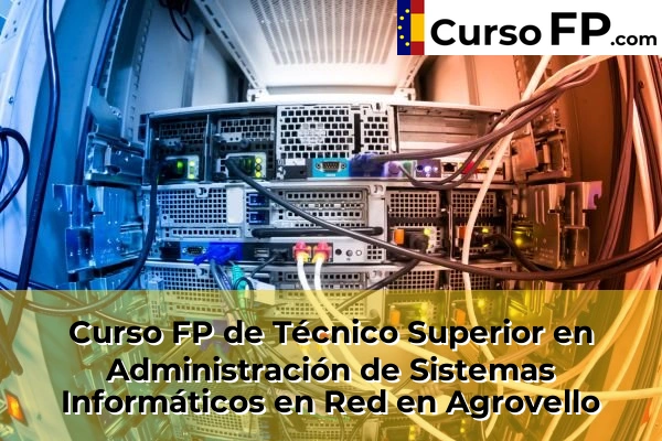 Curso FP de Técnico Superior en Administración de Sistemas Informáticos en Red en la provincia de Pontevedra 12 Curso FP de Técnico Superior en Administración de Sistemas Informáticos en Red en Agrovello