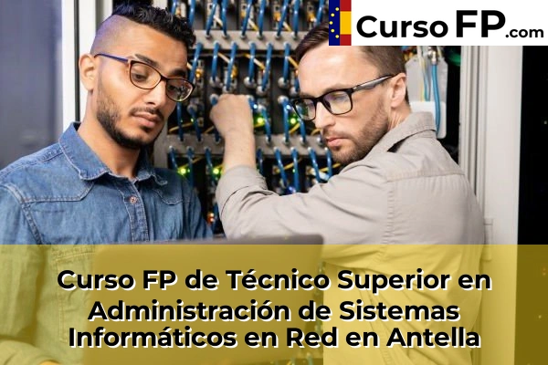 Curso FP de Técnico Superior en Administración de Sistemas Informáticos en Red en la provincia de Valencia 30 Curso FP de Técnico Superior en Administración de Sistemas Informáticos en Red en Antella