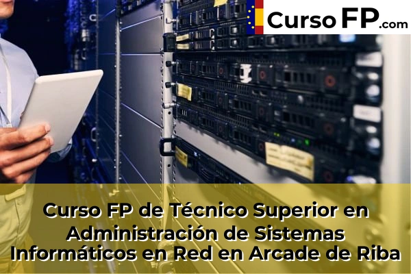 Curso FP de Técnico Superior en Administración de Sistemas Informáticos en Red en la provincia de Pontevedra 16 Curso FP de Técnico Superior en Administración de Sistemas Informáticos en Red en Arcade de Riba