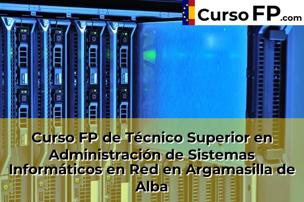 Curso FP de Técnico Superior en Administración de Sistemas Informáticos en Red en Bolaños de Calatrava 32 Curso FP de Técnico Superior en Administración de Sistemas Informáticos en Red en Argamasilla de Alba
