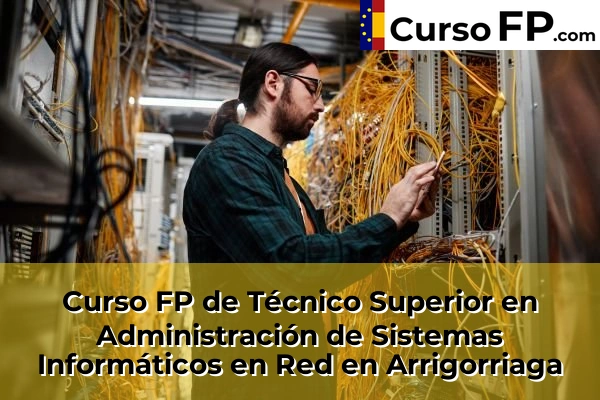 Curso FP de Técnico Superior en Administración de Sistemas Informáticos en Red en Arrigorriaga