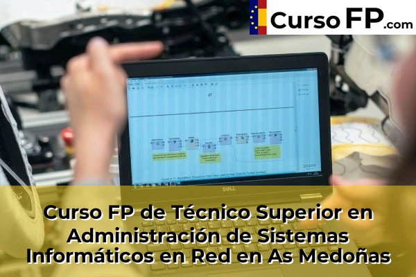 Curso FP de Técnico Superior en Administración de Sistemas Informáticos en Red en la provincia de Pontevedra 19 Curso FP de Técnico Superior en Administración de Sistemas Informáticos en Red en As Medoñas