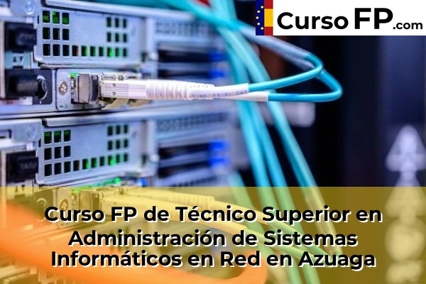 Curso FP de Técnico Superior en Administración de Sistemas Informáticos en Red en Mérida 31 Curso FP de Técnico Superior en Administración de Sistemas Informáticos en Red en Azuaga