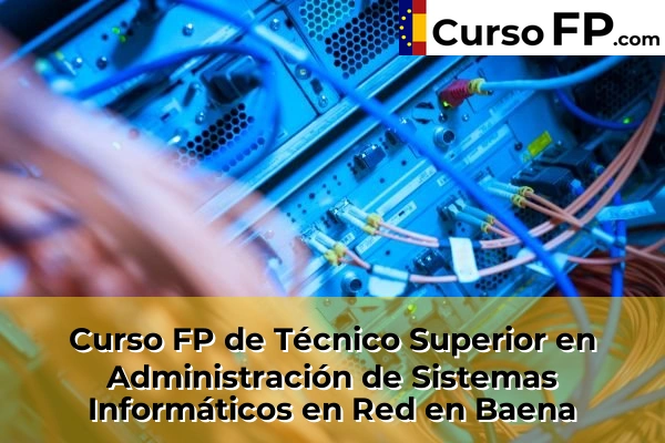 Curso FP de Técnico Superior en Administración de Sistemas Informáticos en Red en Baena