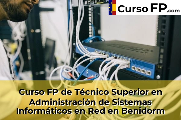 Curso FP de Técnico Superior en Administración de Sistemas Informáticos en Red en Rojales 43 Curso FP de Técnico Superior en Administración de Sistemas Informáticos en Red en Benidorm