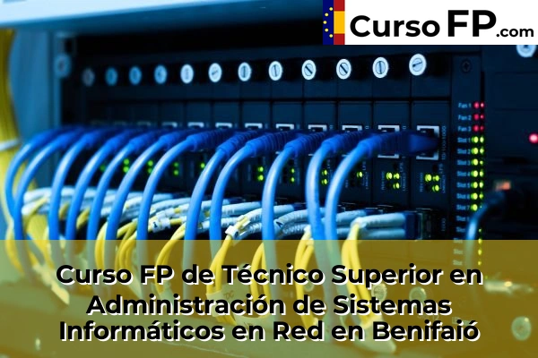Curso FP de Técnico Superior en Administración de Sistemas Informáticos en Red en la provincia de Valencia 40 Curso FP de Técnico Superior en Administración de Sistemas Informáticos en Red en Benifaió