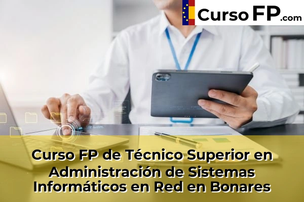 Curso FP de Técnico Superior en Administración de Sistemas Informáticos en Red en la provincia de Huelva 9 Curso FP de Técnico Superior en Administración de Sistemas Informáticos en Red en Bonares