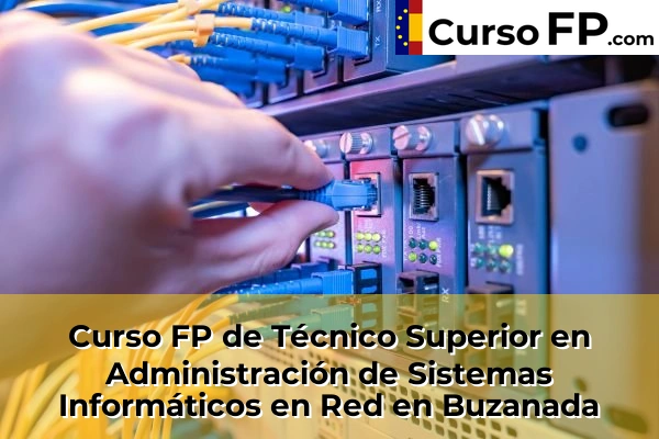 Curso FP de Técnico Superior en Administración de Sistemas Informáticos en Red en Buzanada