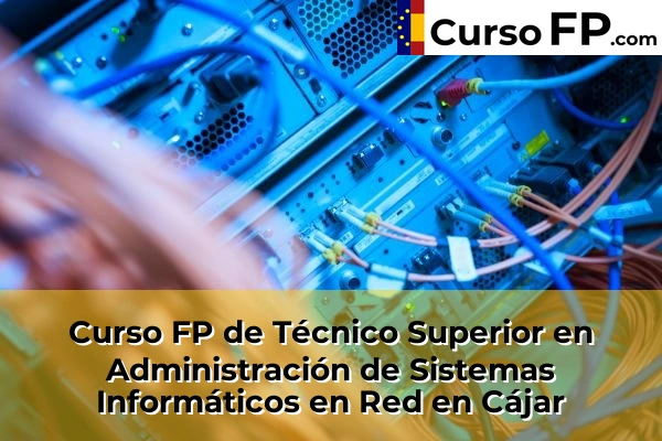Curso FP de Técnico Superior en Administración de Sistemas Informáticos en Red en Monachil 40 Curso FP de Técnico Superior en Administración de Sistemas Informáticos en Red en Cájar