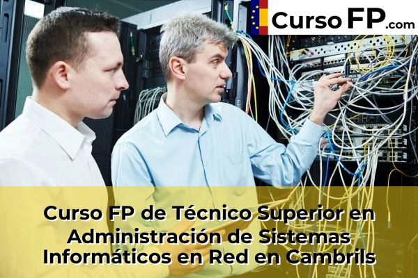 Curso FP de Técnico Superior en Administración de Sistemas Informáticos en Red en Cambrils
