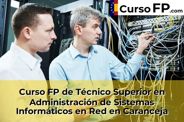 Curso FP de Técnico Superior en Administración de Sistemas Informáticos en Red en Cueto 33 Curso FP de Técnico Superior en Administración de Sistemas Informáticos en Red en Caranceja
