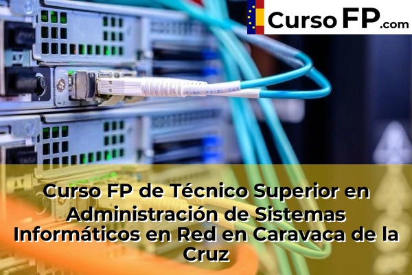 Curso FP de Técnico Superior en Administración de Sistemas Informáticos en Red en Caravaca de la Cruz