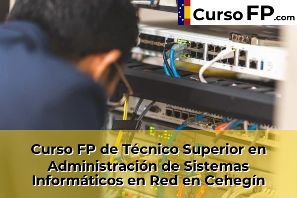Curso FP de Técnico Superior en Administración de Sistemas Informáticos en Red en Cehegín