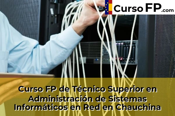 Curso FP de Técnico Superior en Administración de Sistemas Informáticos en Red en Monachil 44 Curso FP de Técnico Superior en Administración de Sistemas Informáticos en Red en Chauchina