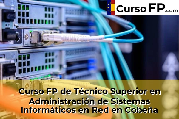 Curso FP de Técnico Superior en Administración de Sistemas Informáticos en Red en Getafe 53 Curso FP de Técnico Superior en Administración de Sistemas Informáticos en Red en Cobeña