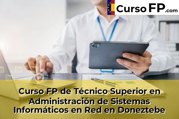 Curso FP de Técnico Superior en Administración de Sistemas Informáticos en Red en Doneztebe