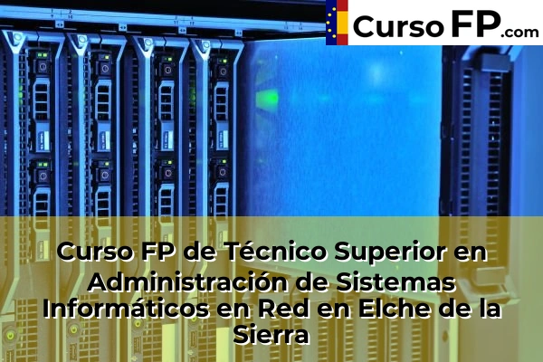 Curso FP de Técnico Superior en Administración de Sistemas Informáticos en Red en Rojales 66 Curso FP de Técnico Superior en Administración de Sistemas Informáticos en Red en Elche