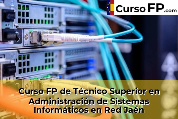 Curso FP de Técnico Superior en Administración de Sistemas Informáticos en Red en la provincia de A Coruña 114 Curso FP de Técnico Superior en Administración de Sistemas Informáticos en Red en la provincia de Jaén
