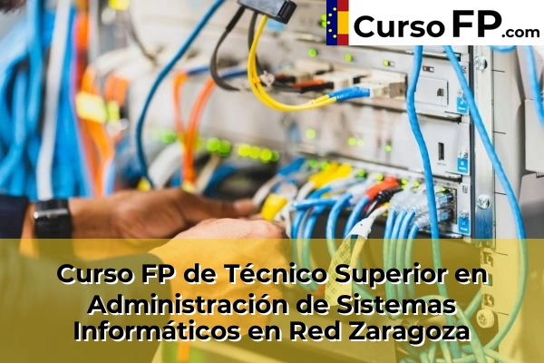 Curso FP de Técnico Superior en Administración de Sistemas Informáticos en Red en la provincia de A Coruña 140 Curso FP de Técnico Superior en Administración de Sistemas Informáticos en Red en la provincia de Zaragoza