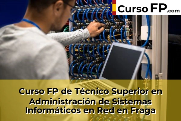 Curso FP de Técnico Superior en Administración de Sistemas Informáticos en Red en Benasque 37 Curso FP de Técnico Superior en Administración de Sistemas Informáticos en Red en Fraga