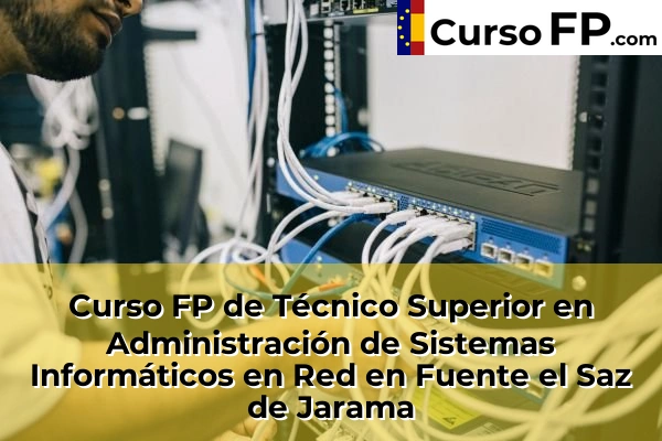 Curso FP de Técnico Superior en Administración de Sistemas Informáticos en Red en Getafe 68 Curso FP de Técnico Superior en Administración de Sistemas Informáticos en Red en Fuente el Saz de Jarama