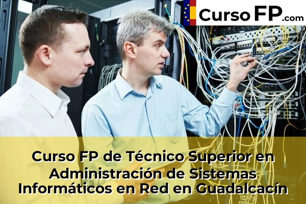 Curso FP de Técnico Superior en Administración de Sistemas Informáticos en Red en Torrecera 45 Curso FP de Técnico Superior en Administración de Sistemas Informáticos en Red en Guadalcacín