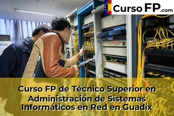 Curso FP de Técnico Superior en Administración de Sistemas Informáticos en Red en Monachil 53 Curso FP de Técnico Superior en Administración de Sistemas Informáticos en Red en Guadix