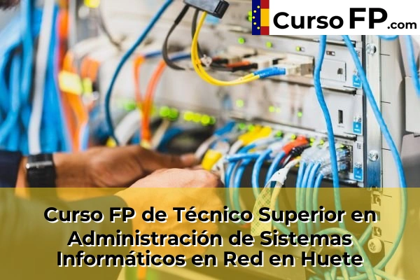 Curso FP de Técnico Superior en Administración de Sistemas Informáticos en Red en Tarancón 31 Curso FP de Técnico Superior en Administración de Sistemas Informáticos en Red en Huete