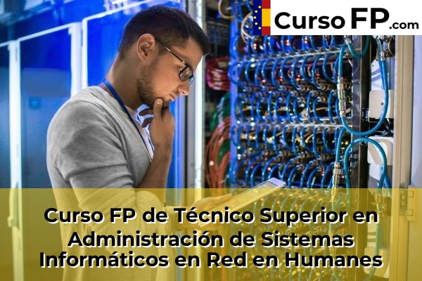 Curso FP de Técnico Superior en Administración de Sistemas Informáticos en Red en La Celada 38 Curso FP de Técnico Superior en Administración de Sistemas Informáticos en Red en Humanes
