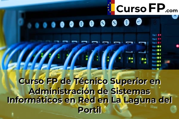 Curso FP de Técnico Superior en Administración de Sistemas Informáticos en Red en la provincia de Huelva 18 Curso FP de Técnico Superior en Administración de Sistemas Informáticos en Red en La Laguna del Portil