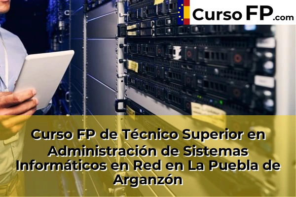 Curso FP de Técnico Superior en Administración de Sistemas Informáticos en Red en Castrillo del Val 33 Curso FP de Técnico Superior en Administración de Sistemas Informáticos en Red en La Puebla de Arganzón