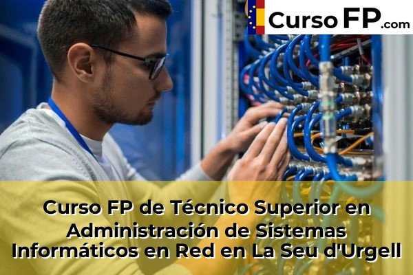 Curso FP de Técnico Superior en Administración de Sistemas Informáticos en Red en Tremp 40 Curso FP de Técnico Superior en Administración de Sistemas Informáticos en Red en La Seu d'Urgell