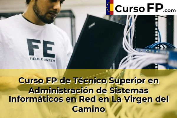 Curso FP de Técnico Superior en Administración de Sistemas Informáticos en Red en La Virgen del Camino