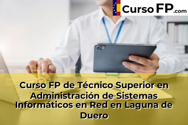 Curso FP de Técnico Superior en Administración de Sistemas Informáticos en Red en Laguna de Duero