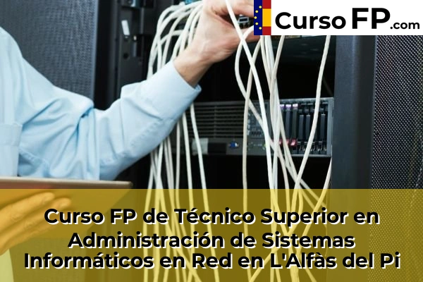 Curso FP de Técnico Superior en Administración de Sistemas Informáticos en Red en Rojales 75 Curso FP de Técnico Superior en Administración de Sistemas Informáticos en Red en L'Alfàs del Pi