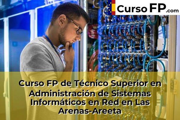 Curso FP de Técnico Superior en Administración de Sistemas Informáticos en Red en Las Arenas-Areeta