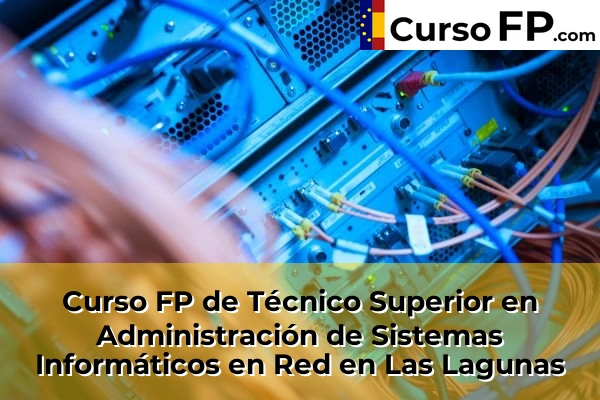 Curso FP de Técnico Superior en Administración de Sistemas Informáticos en Red en Teba 60 Curso FP de Técnico Superior en Administración de Sistemas Informáticos en Red en Las Lagunas