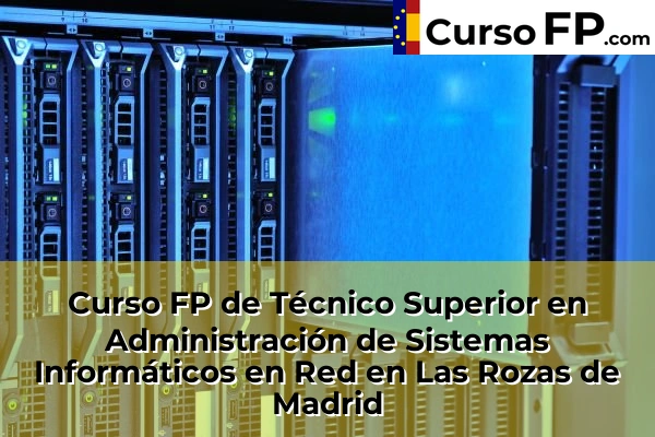Curso FP de Técnico Superior en Administración de Sistemas Informáticos en Red en Getafe 76 Curso FP de Técnico Superior en Administración de Sistemas Informáticos en Red en Las Rozas de Madrid