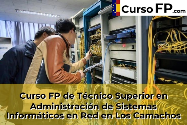 Curso FP de Técnico Superior en Administración de Sistemas Informáticos en Red en Los Camachos