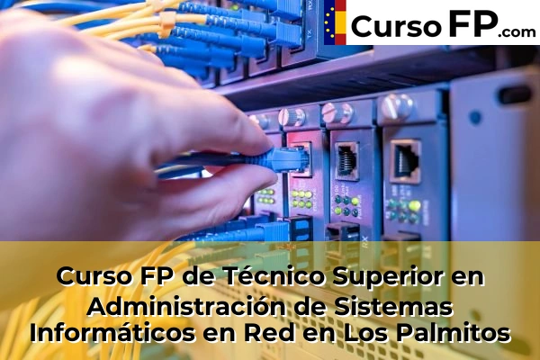 Curso FP de Técnico Superior en Administración de Sistemas Informáticos en Red en Playa Honda 47 Curso FP de Técnico Superior en Administración de Sistemas Informáticos en Red en Los Palmitos