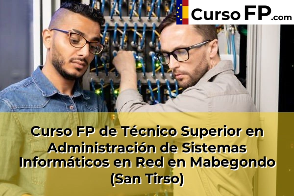 Curso FP de Técnico Superior en Administración de Sistemas Informáticos en Red en Noia 64 Curso FP de Técnico Superior en Administración de Sistemas Informáticos en Red en Mabegondo (San Tirso)