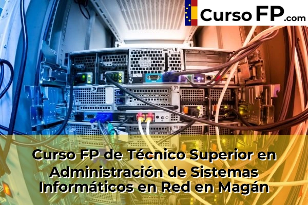 Curso FP de Técnico Superior en Administración de Sistemas Informáticos en Red en la provincia de Toledo 20 Curso FP de Técnico Superior en Administración de Sistemas Informáticos en Red en Magán