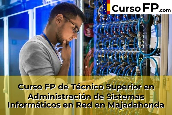 Curso FP de Técnico Superior en Administración de Sistemas Informáticos en Red en Getafe 83 Curso FP de Técnico Superior en Administración de Sistemas Informáticos en Red en Majadahonda