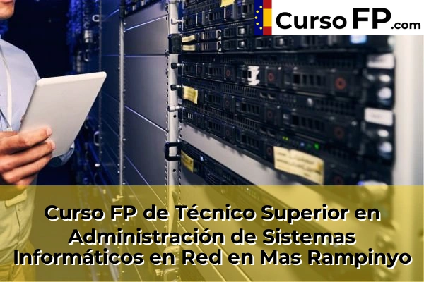 Curso FP de Técnico Superior en Administración de Sistemas Informáticos en Red en Montcada Centre 85 Curso FP de Técnico Superior en Administración de Sistemas Informáticos en Red en Mas Rampinyo