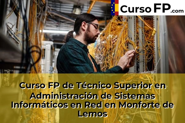 Curso FP de Técnico Superior en Administración de Sistemas Informáticos en Red en la provincia de Lugo 10 Curso FP de Técnico Superior en Administración de Sistemas Informáticos en Red en Monforte de Lemos