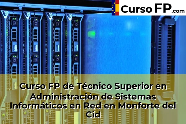 Curso FP de Técnico Superior en Administración de Sistemas Informáticos en Red en Rojales 80 Curso FP de Técnico Superior en Administración de Sistemas Informáticos en Red en Monforte del Cid