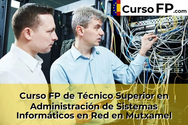 Curso FP de Técnico Superior en Administración de Sistemas Informáticos en Red en Rojales 83 Curso FP de Técnico Superior en Administración de Sistemas Informáticos en Red en Mutxamel