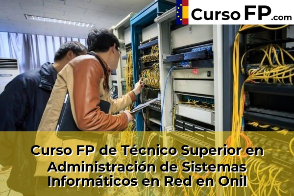 Curso FP de Técnico Superior en Administración de Sistemas Informáticos en Red en Rojales 86 Curso FP de Técnico Superior en Administración de Sistemas Informáticos en Red en Onil